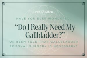 Have you ever wondered "Do I really need my gallbladder?" or been told that gallbladder removal surgery is necessary?