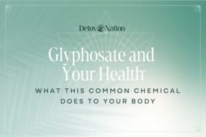 Glyphosate and Your Health: What This Common Chemical Does to Your Body