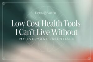 Low Cost Health Tools I Can't Live Without: My Everyday Essentials