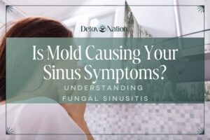 Is Mold Causing Your Sinus Symptoms? Understanding Fungal Sinusitis