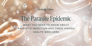 The Parasite Epidemic: What You Need to Know About Parasitic Infection and These Hidden Health Wreckers
