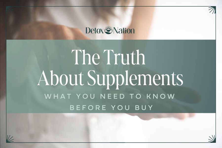 The Truth About Supplements—What You Need to Know Before You Buy