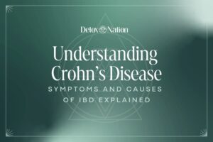 Understanding Crohn's Disease: Symptoms and Causes of IBD Explained