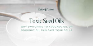 Toxic Seed Oils: Why Switching to Avocado Oil or Coconut Oil Can Save Your Cells