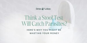 Think a Stool Test Will Catch Parasites? Here's Why You Might Be Wasting Your Money